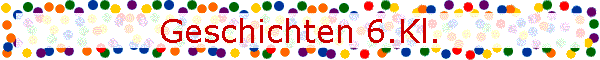 Geschichten 6.Kl.