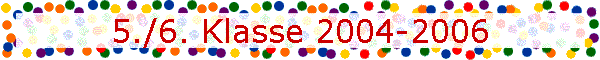 5./6. Klasse 2004-2006