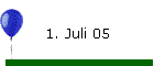 1. Juli 05