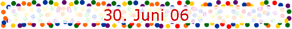 30. Juni 06