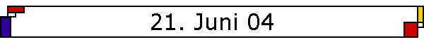21. Juni 04