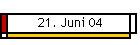21. Juni 04