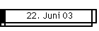 22. Juni 03