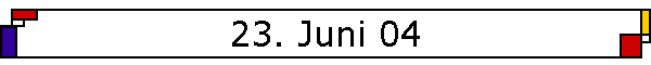 23. Juni 04