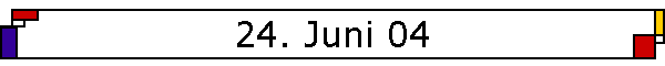 24. Juni 04