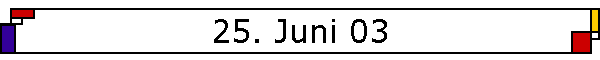 25. Juni 03