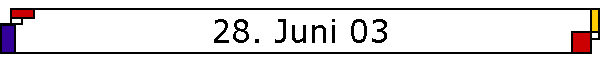28. Juni 03