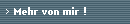 Mehr von mir !