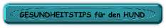 Gesundheitstips f�r den Hund
