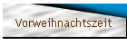 Vorweihnachtszeit