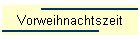Vorweihnachtszeit