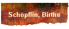 Sch�pflin, Birthe
