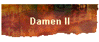 Damen II
