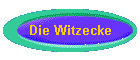 Die Witzecke