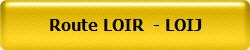 Route LOIR  - LOIJ