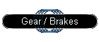 Gear / Brakes