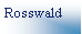 Tekstvak: Rosswald