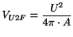 $\displaystyle V_{U2F}=\frac{U^{2}}{4\pi \cdot A}$