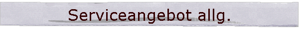 Serviceangebot allg.