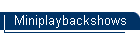 Miniplaybackshows