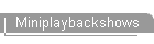 Miniplaybackshows