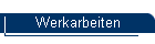 Werkarbeiten