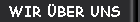 WIR �BER UNS