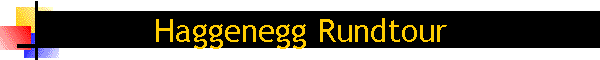 Haggenegg Rundtour