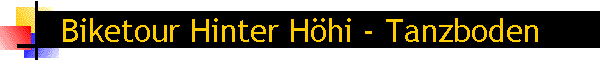 Biketour Hinter Hhi - Tanzboden