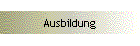 Ausbildung