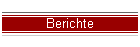 Berichte