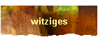witziges