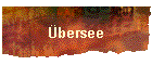 �bersee