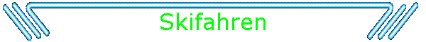 Skifahren