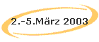 2.-5.Mrz 2003