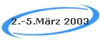 2.-5.Mrz 2003