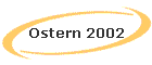 Ostern 2002