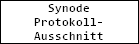 Synode
Protokoll-
Ausschnitt