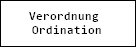 Verordnung 
Ordination