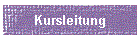 Kursleitung