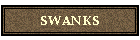 SWANKS