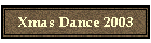 Xmas Dance 2003