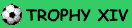 Trophy 14