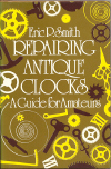 Repairing Antique Clocks Eric Smith.jpg (244907 bytes)