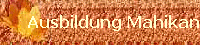 Ausbildung Mahikan