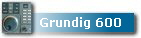 Grundig 600